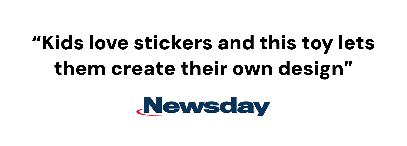 Quote with 'Kids love stickers and this toy lets them create their own design' and 'Newsday' logo on a white background